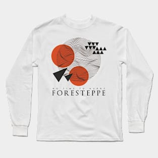 Foresteppe No Time To Hurry Long Sleeve T-Shirt